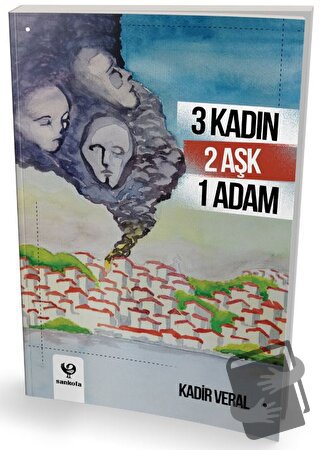 3 Kadın 2 Aşk 1 Adam - Kadir Veral - Sankofa Yayınevi - Fiyatı - Yorum