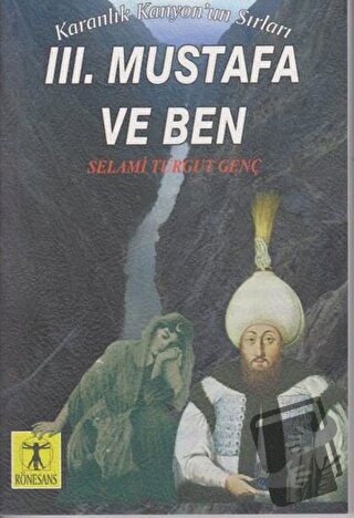 3. Mustafa ve Ben - Karanlık Kanyon'un Sırları - Selami Turgut Genç - 