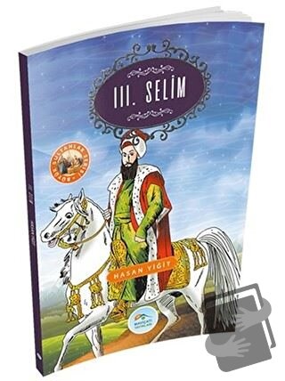 3. Selim - Hasan Yiğit - Maviçatı Yayınları - Fiyatı - Yorumları - Sat