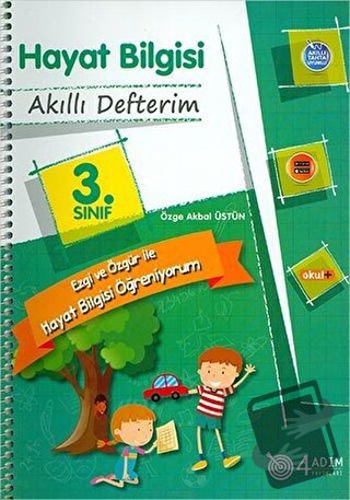 3. Sınıf Hayat Bilgisi Akıllı Defterim - Özge Akbal Üstün - 4 Adım Yay