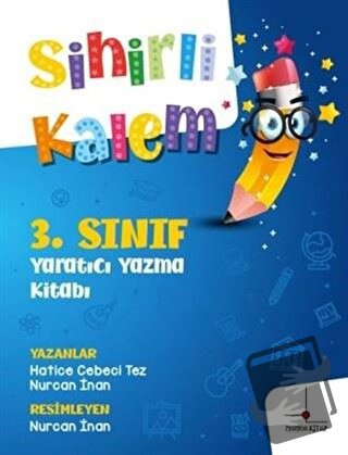 3. Sınıf Yaratıcı Yazma Kitabı - Sihirli Kalem - Hatice Cebeci Tez - N