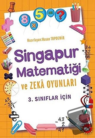 3. Sınıflar İçin Singapur Matematiği ve Zeka Oyunları - Hasan Topdemir