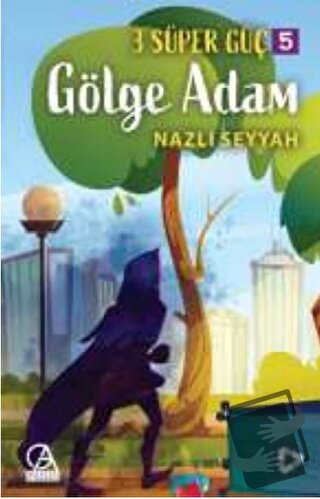 3 Süper Güç 5: Gölge Adam - Nazlı Seyyah - Gelecek Atölyesi Yayınları 