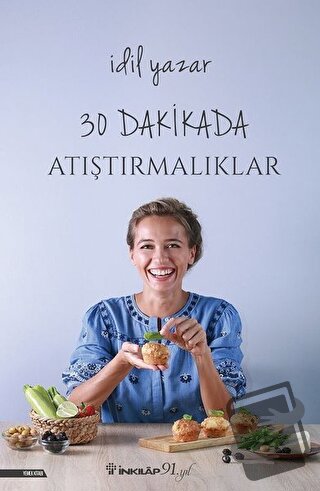 30 Dakikada Atıştırmalıklar - İdil Yazar - İnkılap Kitabevi - Fiyatı -