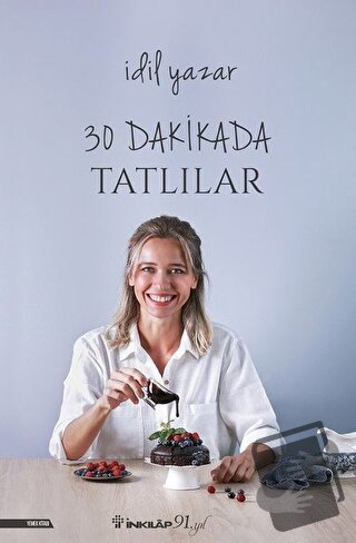 30 Dakikada Tatlılar - İdil Yazar - İnkılap Kitabevi - Fiyatı - Yoruml