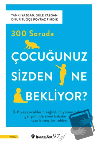 300 Soruda Çocuğunuz Sizden Ne Bekliyor? - Yankı Yazgan - İnkılap Kita