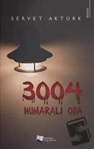 3004 Numaralı Oda - Servet Aktürk - Karina Yayınevi - Fiyatı - Yorumla