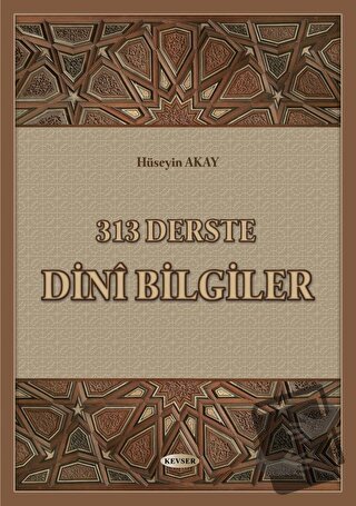 313 Derste Dini Bilgiler - Hüseyin Akay - Kevser Yayınları - Fiyatı - 