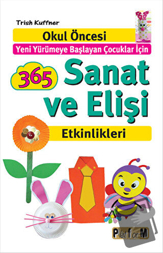 365 Sanat ve Elişi Etkinlikleri - Trish Kuffner - Platform Yayınları -