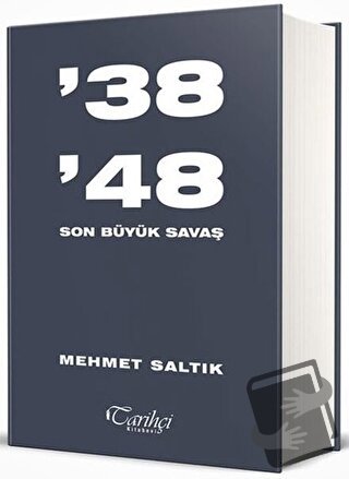 38 48 - Son Büyük Savaş - Mehmet Saltık - Tarihçi Kitabevi - Fiyatı - 