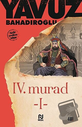 4. Murad Cilt: 1 - Yavuz Bahadıroğlu - Nesil Yayınları - Fiyatı - Yoru