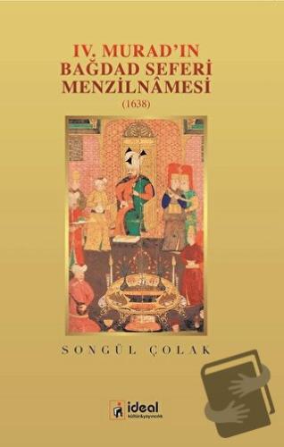 4. Murad'ın Bağdat Seferi Menzilnamesi 1638 - Songül Çolak - İdeal Kül