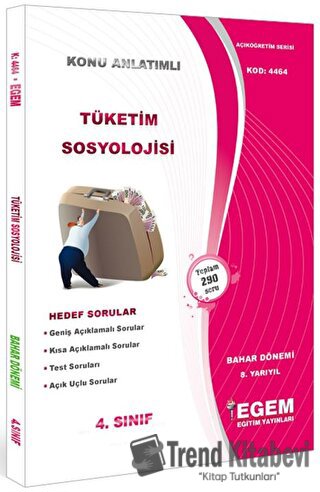 4. Sınıf 8. Yarıyıl Konu Anlatımlı Tüketim Sosyolojisi - Kod 4464 Egem