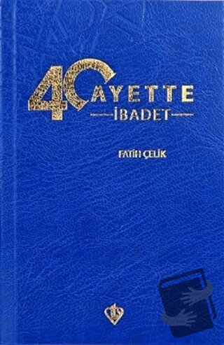 40 Ayette İbadet - Fatih Çelik - Türkiye Diyanet Vakfı Yayınları - Fiy