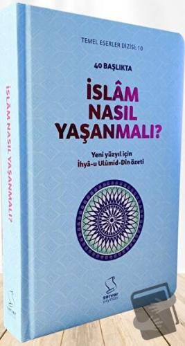 40 Başlıkta İslâm Nasıl Yaşanmalı? - Sert Kapak - Allame Cemaleddin el