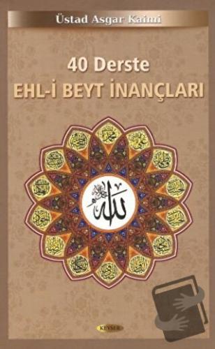 40 Derste Ehl-i Beyt İnançları (2. Hamur) - Asgar Kaimi - Kevser Yayın