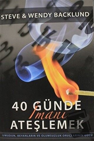 40 Günde İmanı Ateşlemek - Steve Backlund - GDK Yayınları - Fiyatı - Y