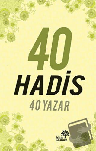 40 Hadis 40 Yazar - Kolektif - Ahir Zaman - Fiyatı - Yorumları - Satın