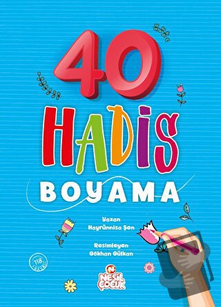 40 Hadis Boyama - Hayrünnisa Şen - Nesil Çocuk Yayınları - Fiyatı - Yo