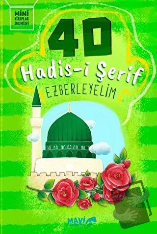 40 Hadis-i Şerif Ezberleyelim - Fethullah Söylemez - Mavi Uçurtma Yayı