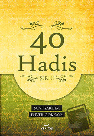 40 Hadis Şerhi - Suat Yıldırım - VeKitap Yayıncılık - Fiyatı - Yorumla