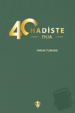 40 Hadiste Dua - Faruk Turhan - Türkiye Diyanet Vakfı Yayınları - Fiya