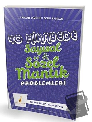 40 Hikayede Sayısal ve Sözel Mantık Problemleri - Enver Seçgin - Pelik