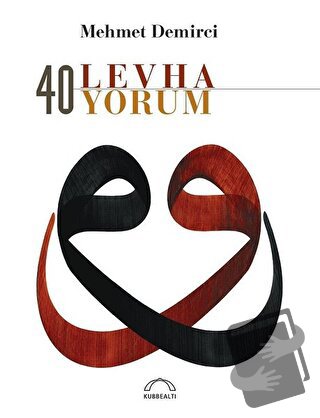 40 Levha 40 Yorum (Özel Baskı) - Mehmet Demirci - Kubbealtı Neşriyatı 