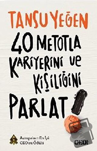 40 Metotla Kariyerini ve Kişiliğini Parlat! - Tansu Yeğen - Doğan Kita