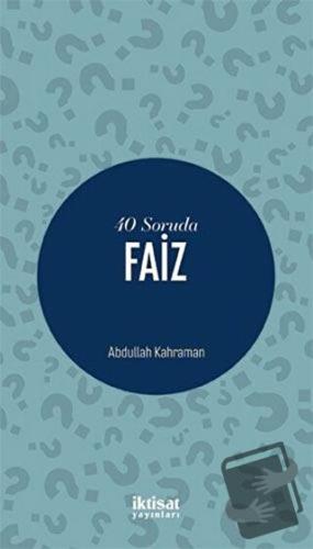 40 Soruda Faiz - Abdullah Kahraman - İktisat Yayınları - Fiyatı - Yoru