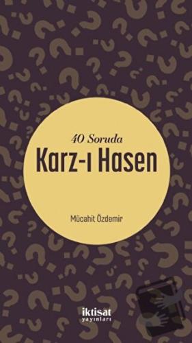 40 Soruda Karz-ı Hasen - Mücahit Özdemir - İktisat Yayınları - Fiyatı 