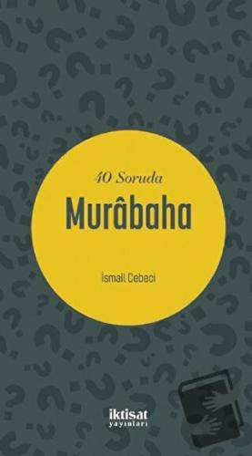 40 Soruda Murabaha - İsmail Cebeci - İktisat Yayınları - Fiyatı - Yoru