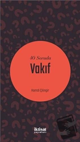 40 Soruda Vakıf - Hamdi Çilingir - İktisat Yayınları - Fiyatı - Yoruml