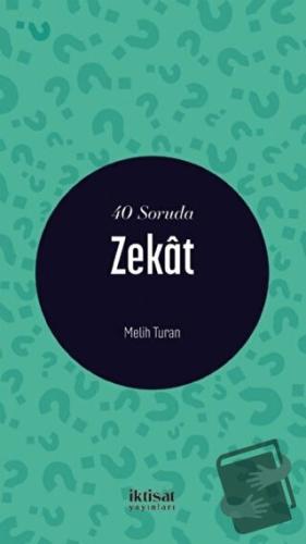 40 Soruda Zekat - Melih Turan - İktisat Yayınları - Fiyatı - Yorumları