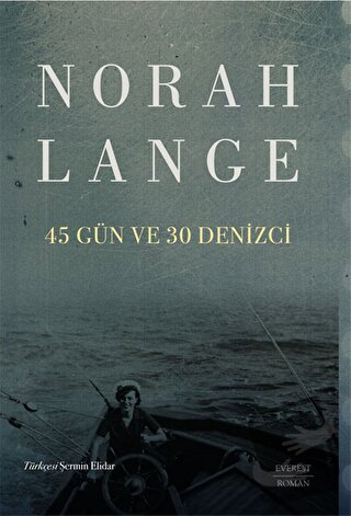 45 Gün Ve 30 Denizci - Norah Lange - Everest Yayınları - Fiyatı - Yoru