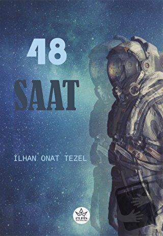 48 Saat - İlhan Onat Tezel - Elpis Yayınları - Fiyatı - Yorumları - Sa