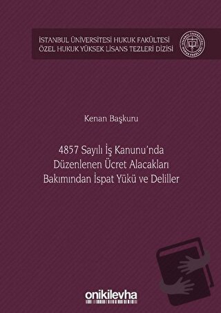 4857 Sayılı İş Kanunu'nda Düzenlenen Ücret Alacakları Bakımından İspat