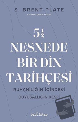 5,5 Nesnede Bir Din Tarihçesi - S. Brent Plate - Babil Kitap - Fiyatı 