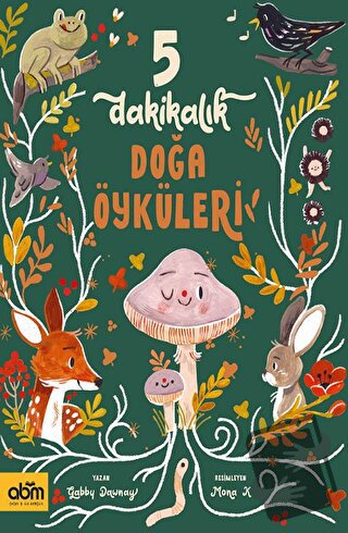 5 Dakikalık Doğa Öyküleri (Ciltli) - Gabby Dawnay - Abm Yayınevi - Fiy