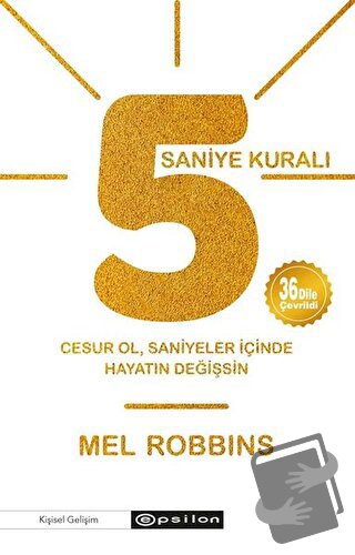 5 Saniye Kuralı - Mel Robbins - Epsilon Yayınevi - Fiyatı - Yorumları 