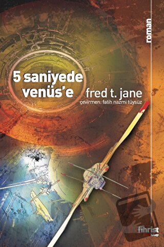 5 Saniyede Venüs’e - Fred T. Jane - Fihrist Kitap - Fiyatı - Yorumları