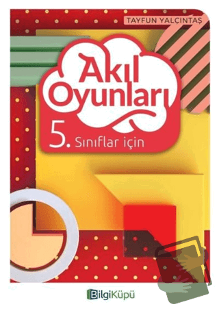 5. Sınıflar İçin Akıl Oyunları - Tayfun Yalçıntaş - Bilgi Küpü - Fiyat