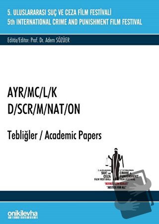 5. Suç ve Ceza Film Festivali "AYR/MC/L/K" Tebliğler - Adem Sözüer - O