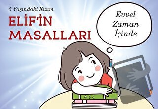 5 Yaşındaki Kızım Elif’in Masalları - Elif Mira Şahin - Cinius Yayınla