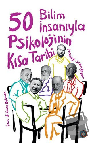 50 Bilim İnsanıyla Psikolojinin Kısa Tarihi - Jeremy Stangroom - Orend