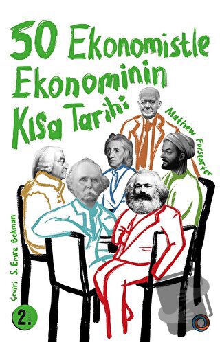 50 Ekonomistle Ekonominin Kısa Tarihi - Mathew Forstater - Orenda - Fi