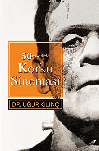 50 Maddede Korku Sineması - Uğur Kılınç - Kara Karga Yayınları - Fiyat