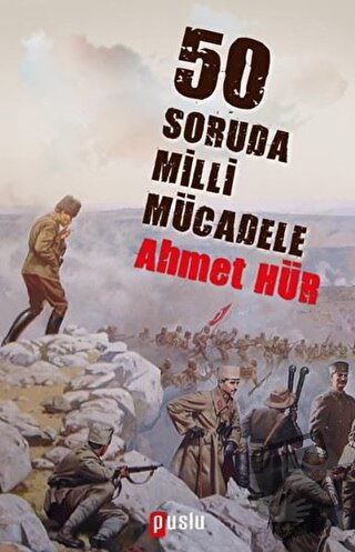 50 Soruda Milli Mücadele - Ahmet Hür - Puslu Yayıncılık - Fiyatı - Yor