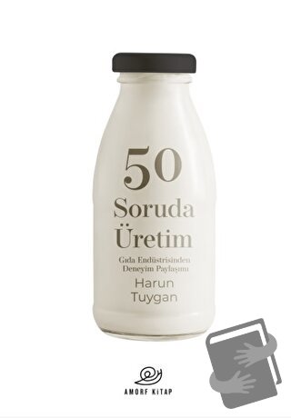 50 Soruda Üretim-Gıda Endüstrisinden Deneyim Paylsaşımı - Harun Tuygan