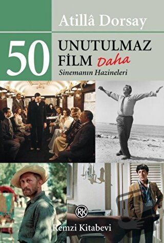 50 Unutulmaz Film Daha - Atilla Dorsay - Remzi Kitabevi - Fiyatı - Yor